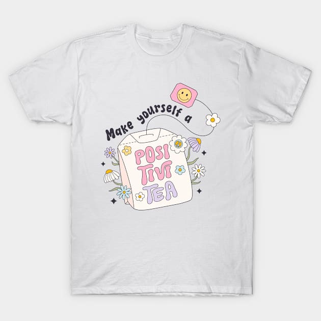 Make Yourself a Positivitea Charming Floral Retro Cute T-Shirt by ThatVibe